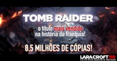 Tomb Raider marca 8.5 milhões de cópias vendidas!