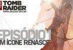 “As Horas Finais de Tomb Raider” Legendado