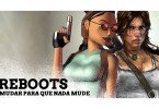 Reboots: Mudar para que nada mude
