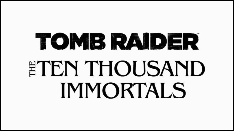 Tomb Raider: Os Dez Mil Imortais - Prévia