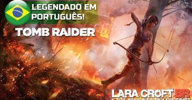 OFICIAL: TOMB RAIDER VIRÁ EM PORTUGUÊS!