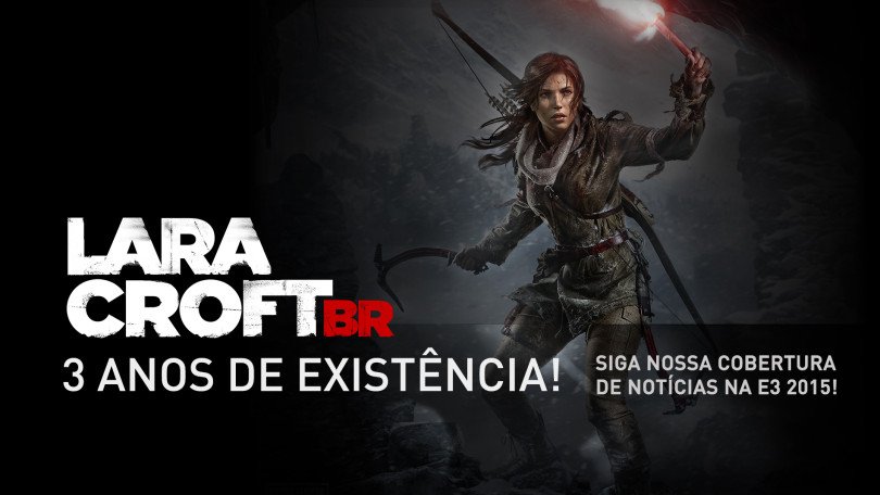 3 anos de Lara Croft BR!