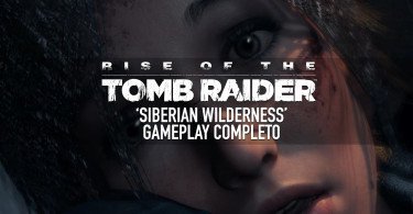 Demonstração completa de Rise of the Tomb Raider