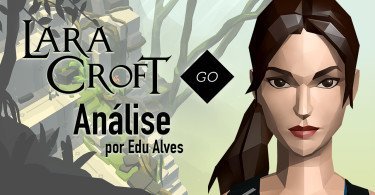Análise: Lara Croft GO Análise: Lara Croft GO