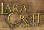 Lara Croft and the Blade of Gwynnever - Informações