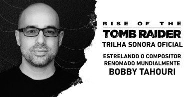 Bobby Tahouri - Compositor oficial de Rise of the Tomb Raider revelado