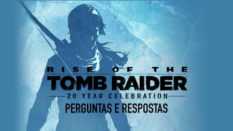 ROTTR: 20 Year Celebration – Tudo que você precisa saber!