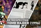RETROSPECTIVA: Tomb Raider (1996)