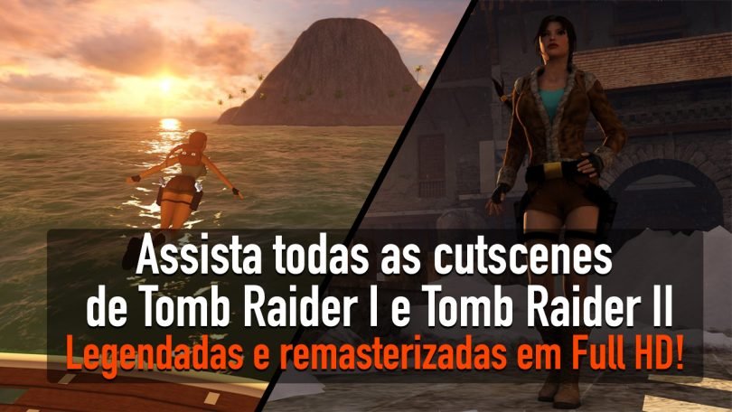 Assista todas as cutscenes do TR1 e TR2 legendadas e remasterizadas em Full HD!