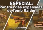 ESPECIAL: Conheça o enredo por trás das expansões Gold de Tomb Raider