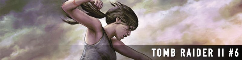 Tomb Raider II (2016-2017)