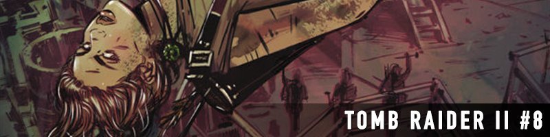 Tomb Raider II (2016-2017)
