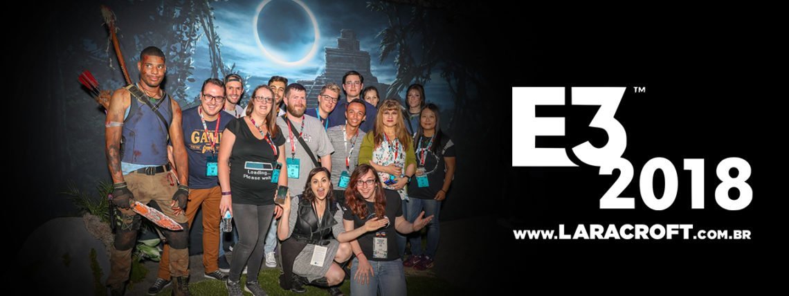 E3 2018 | Trip Report e Impressões de Shadow of the Tomb Raider