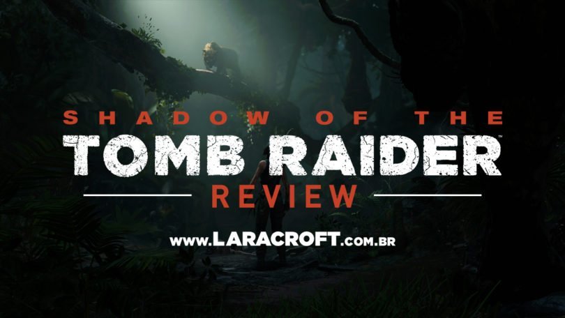 ANÁLISE | SHADOW OF THE TOMB RAIDER